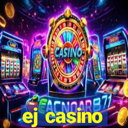 ej casino